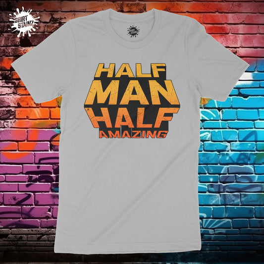 Half Man Half Amazing